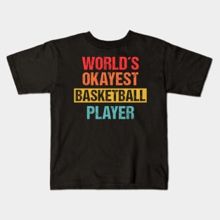 World's Okayest Basketball Player | Funny Tee Kids T-Shirt